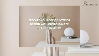 Elevate your Office Interior Design with Custom-made office furniture