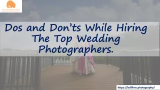 Dos and Don’ts While Hiring The Top Wedding Photographers