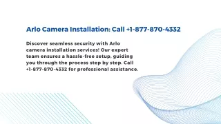 Arlo Camera Installation: Call   1-877-870-4332