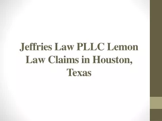 Jeffries Law PLLC Lemon Law Claims in Houston, Texas