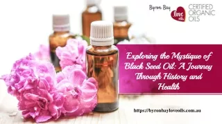 Exploring the Mystique of Black Seed Oil A Journey Through History and Health