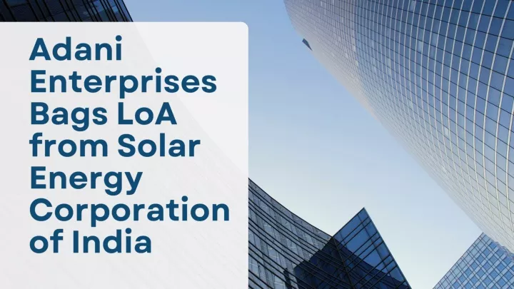 adani enterprises bags loa from solar energy