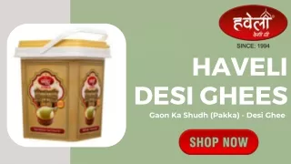 Pure Desi Ghee Delights: Authentic Gaon Ka Pakka Ghee Online -Buy Best Quality