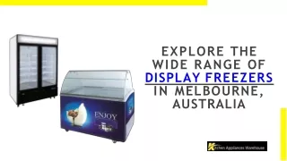 Uncover the Wide Range of Display Freezers in Melbourne, Australia