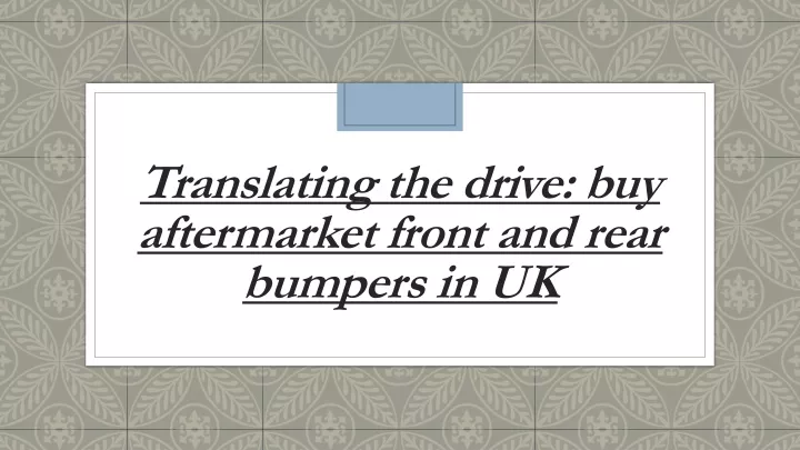 translating the drive buy aftermarket front and rear bumpers in uk