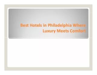 Best Hotels in Philadelphia Where Luxury Meets Comfort