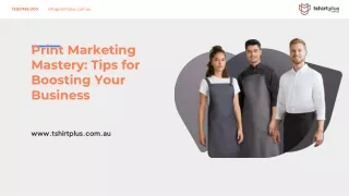 print marketing mastery tips for boosting your business