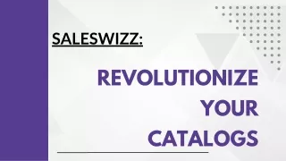 Saleswizz Revolutionize Your Catalogs