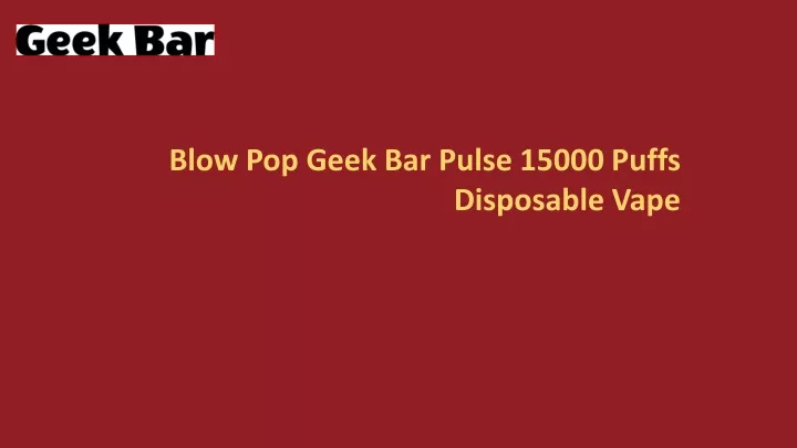 blow pop geek bar pulse 15000 puffs
