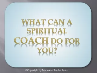 What can a spiritual coach do for you?