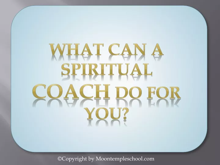 what can a spiritual coach do for you