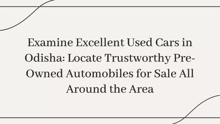 examine excellent used cars in odisha locate