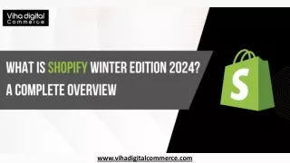 What is Shopify Winter Edition 2024? A Complete Overview