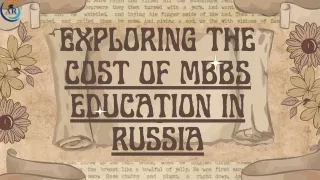 exploring the cost of mbbs education in russia