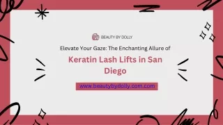Elevate Your Gaze: The Enchanting Allure of Keratin Lash Lifts in San Diego