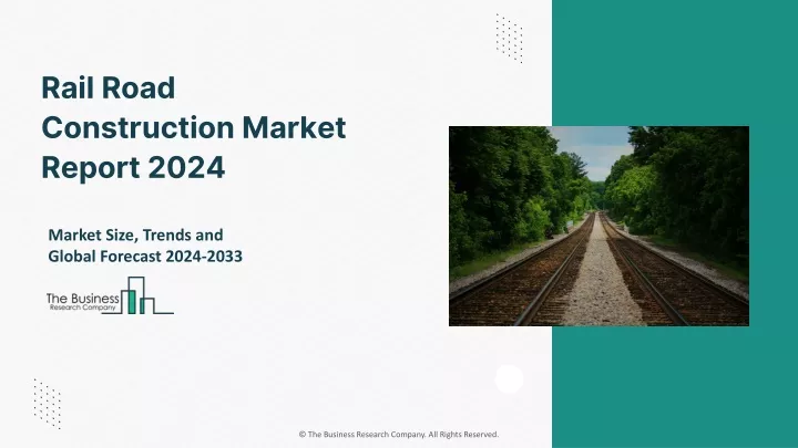 rail road construction market report 2024