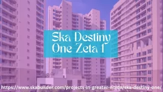 Ska Destiny One Zeta 1 | Premium Apartments In Greater Noida