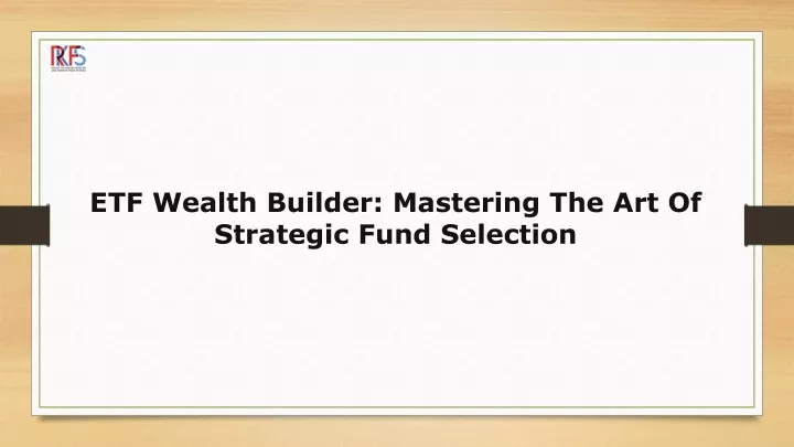etf wealth builder mastering the art of strategic