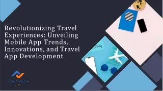 The Role Of Mobile Apps In Enhancing Travel Experiences Trends And Innovations