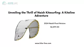 Unveiling the Thrill of Naish Kitesurfing A Kiteline Adventure