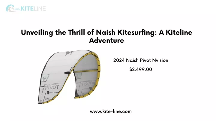 unveiling the thrill of naish kitesurfing