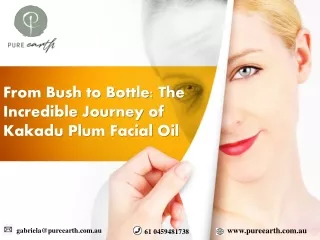 From Bush to Bottle The Incredible Journey of Kakadu Plum Facial Oil
