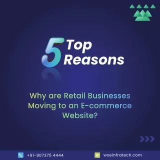 Top 5 Reasons Why Retail Businesses are moving to an E-commerce Website