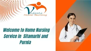 Vedanta Home Nursing Services in Sitamarhi and Purnia is Considered Your Best Solution for Efficient Care