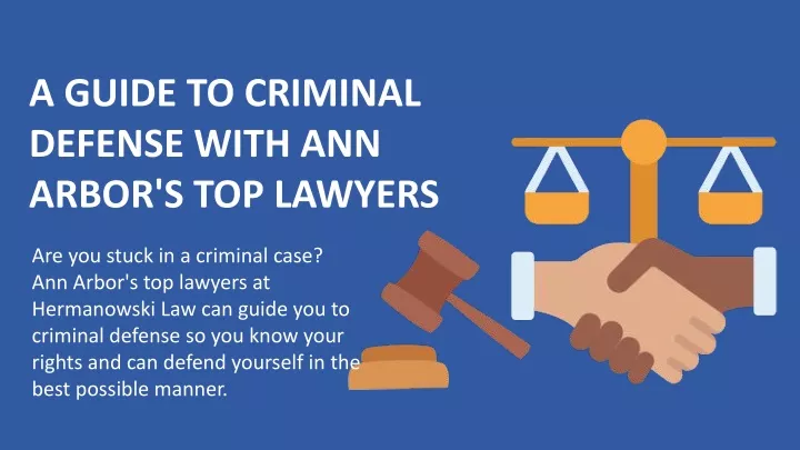 a guide to criminal defense with ann arbor