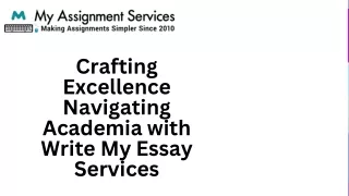 Crafting Excellence Navigating Academia with Write My Essay Services