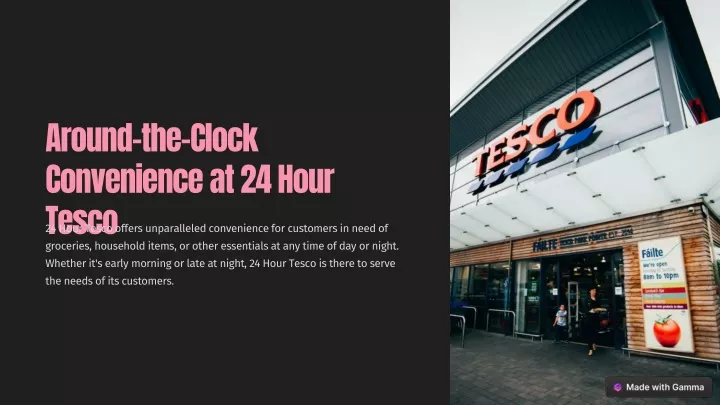 around the clock convenience at 24 hour tesco