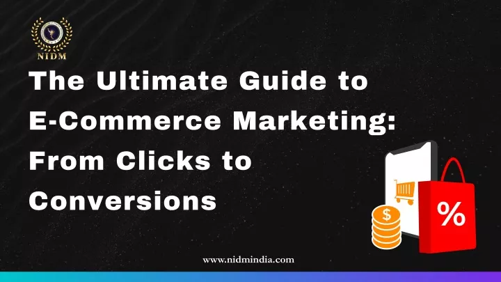 the ultimate guide to e commerce marketing from