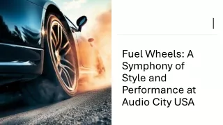 Fuel Wheels - A Symphony of Style and Performance at Audio City USA