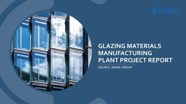 glazing materials manufacturing plant project