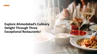 Explore Ahmedabad’s Culinary Delight Through Three Exceptional Restaurants!