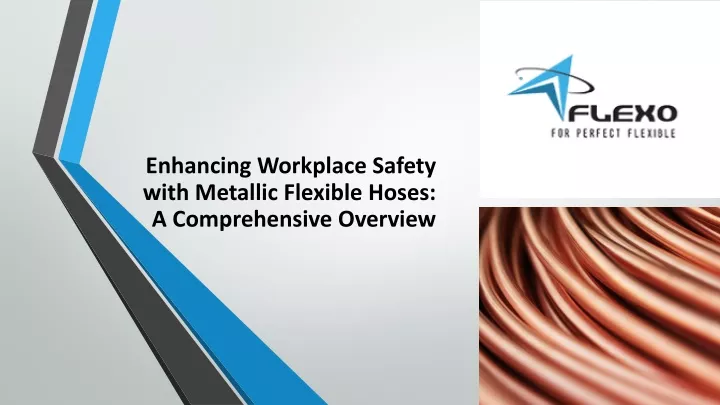 enhancing workplace safety with metallic flexible hoses a comprehensive overview