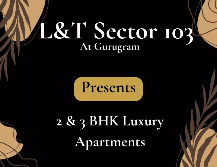 l t sector 103 at gurugram