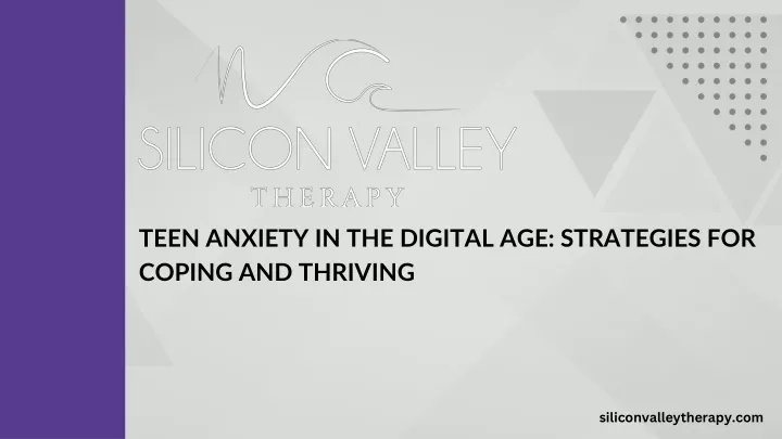 teen anxiety in the digital age strategies