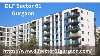 DLF Sector 61 Gurgaon | 2/3/4 BHK Luxury Living In Gurugram