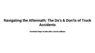 Navigating the Aftermath: The Do's & Don'ts of Truck Accidents