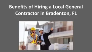 Benefits of Hiring a Local General Contractor in Bradenton, FL