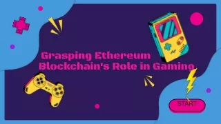 The Exhaustive Manual for Ethereum Blockchain Game Development