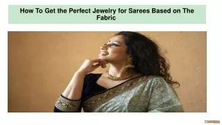 How To Get the Perfect Jewelry for Sarees Based on The Fabric