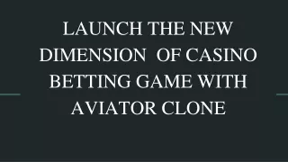 Launch the New Dimension of Casino Betting Game with Aviator Clone