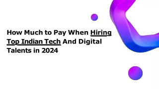 how much to pay when hiring top indian tech and digital talents in2024-240201070040-fce032ce