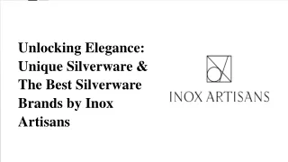 unlocking elegance-unique silverware & the best silverware brands by inox artisans