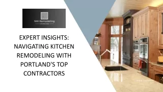 Expert Insights Navigating Kitchen Remodeling with Portland's Top Contractors