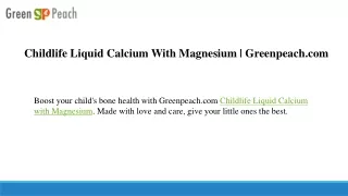 Childlife Liquid Calcium With Magnesium Greenpeach.com