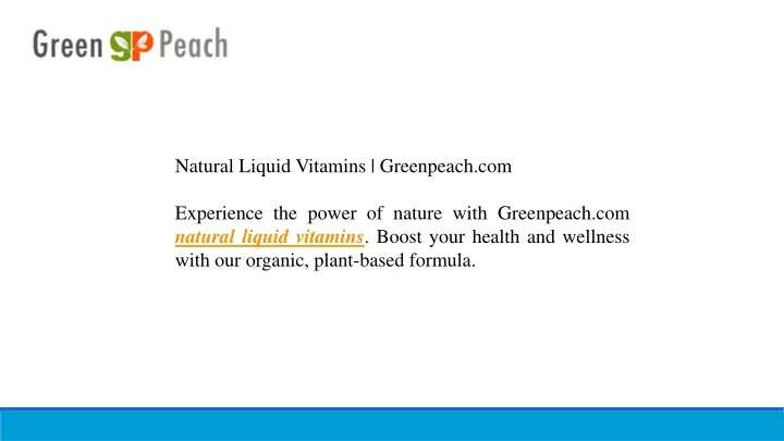natural liquid vitamins greenpeach com experience