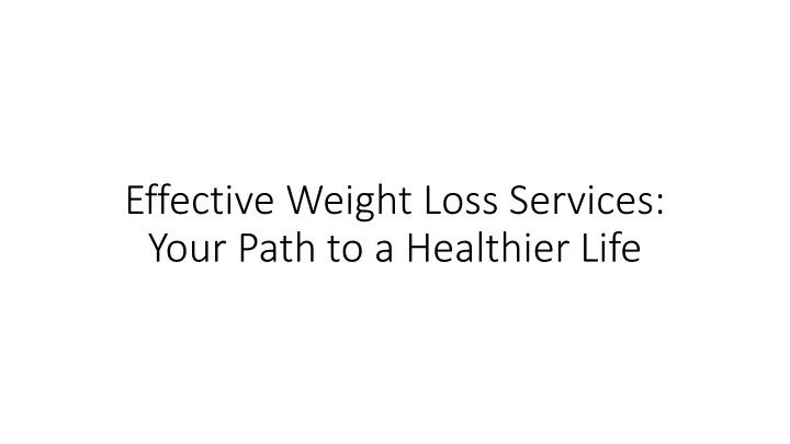 effective weight loss services your path to a healthier life